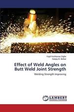 Effect of Weld Angles on Butt Weld Joint Strength