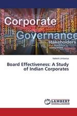 Board Effectiveness: A Study of Indian Corporates