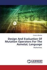 Design And Evaluation Of Mutation Operators For The AsmetaL Language