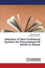 Selection of Non-Traditional Systems for Procurement Of Works in Ghana