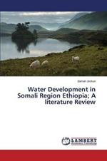 Water Development in Somali Region Ethiopia; A literature Review