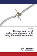 Thermal analysis of underground power cable using finite element metho