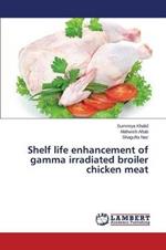 Shelf life enhancement of gamma irradiated broiler chicken meat