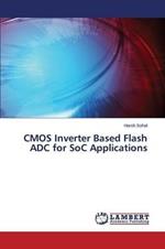 CMOS Inverter Based Flash ADC for SoC Applications