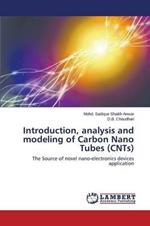 Introduction, analysis and modeling of Carbon Nano Tubes (CNTs)