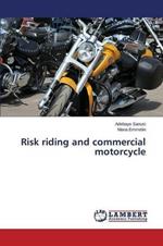 Risk riding and commercial motorcycle