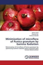 Minimization of microflora of Punica granatum by Gamma Radiation