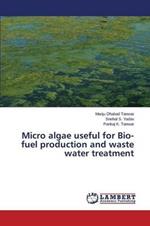 Micro algae useful for Bio-fuel production and waste water treatment