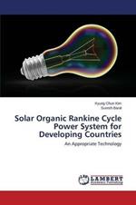 Solar Organic Rankine Cycle Power System for Developing Countries