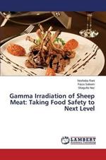 Gamma Irradiation of Sheep Meat: Taking Food Safety to Next Level