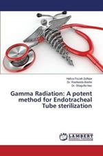 Gamma Radiation: A potent method for Endotracheal Tube sterilization