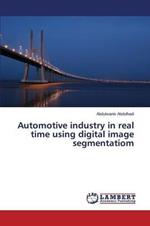 Automotive industry in real time using digital image segmentatiom