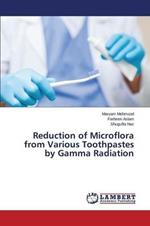 Reduction of Microflora from Various Toothpastes by Gamma Radiation