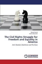 The Civil Rights Struggle for Freedom and Equality in America