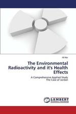 The Environmental Radioactivity and it's Health Effects