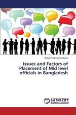 Issues and Factors of Placement of Mid level officials in Bangladesh