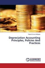 Depreciation Accounting Principles, Policies And Practices