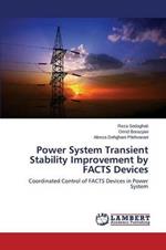 Power System Transient Stability Improvement by FACTS Devices