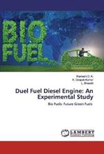 Duel Fuel Diesel Engine: An Experimental Study