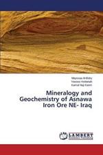 Mineralogy and Geochemistry of Asnawa Iron Ore NE- Iraq