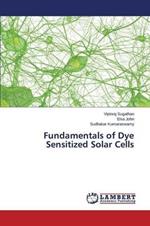 Fundamentals of Dye Sensitized Solar Cells