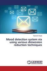 Mood detection system via using various dimension reduction techniques