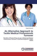 An Alternative Approach to Tackle Medical Professionals Turnover