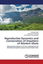 Reproductive Dynamics and Conservation of Impatiens of Western Ghats