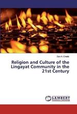 Religion and Culture of the Lingayat Community in the 21st Century
