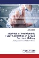 Methods of Intuitionistic Fuzzy Correlation in Group Decision Making