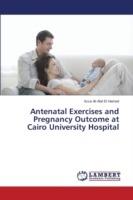 Antenatal Exercises and Pregnancy Outcome at Cairo University Hospital
