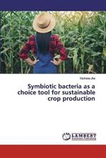 Symbiotic bacteria as a choice tool for sustainable crop production