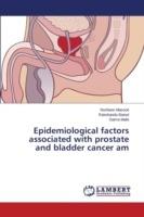 Epidemiological factors associated with prostate and bladder cancer am