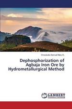 Dephosphorization of Agbaja Iron Ore by Hydrometallurgical Method