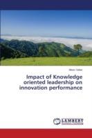 Impact of Knowledge oriented leadership on innovation performance