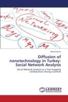 Diffusion of nanotechnology in Turkey: Social Network Analysis