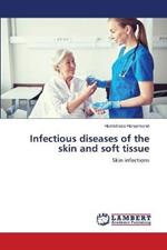 Infectious diseases of the skin and soft tissue