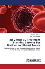 2D Versus 3D Treatment Planning Systems For Bladder and Breast Tumor