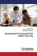 Assessment Framework for Cyber Security