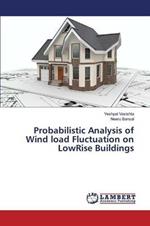 Probabilistic Analysis of Wind load Fluctuation on LowRise Buildings