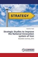 Strategic Studies to improve the National Innovation system of Iran