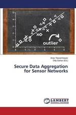 Secure Data Aggregation for Sensor Networks