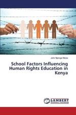 School Factors Influencing Human Rights Education in Kenya