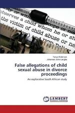 False allegations of child sexual abuse in divorce proceedings