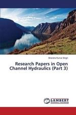 Research Papers in Open Channel Hydraulics (Part 3)