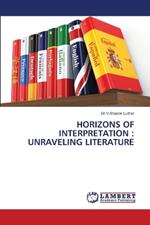 Horizons of Interpretation: Unraveling Literature