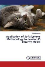 Application of Soft Systems Methodology to develop IS Security Model