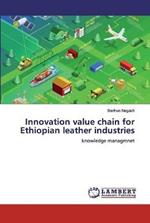 Innovation value chain for Ethiopian leather industries