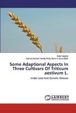 Some Adaptional Aspects In Three Cultivars Of Triticum aestivum L.