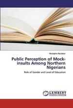 Public Perception of Mock-insults Among Northern Nigerians